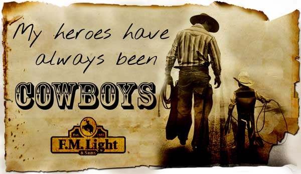 My Heroes Have Always Been Cowboys - a Poster from F.M. Light and Sons - Western Wear in Steamboat Springs, CO
