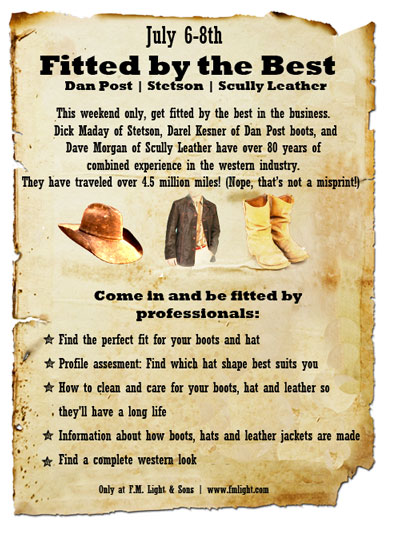 Get Fitted by the Best at F.M. Light and Sons | Stetson, Dan Post and Scully Leather experts will be in the store to help you find the perfect clothing and cowboy boots