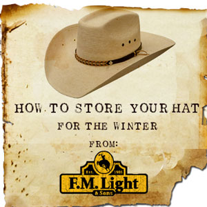 How to Store your Straw Cowboy Hat for the Winter - From F.M. Light and Sons, Western Wear in Steamboat Springs, CO for Over 100 Years